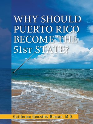 cover image of Why Should Puerto Rico Become the 51St State?